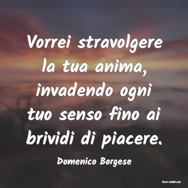 frasi di  Domenico Borgese
