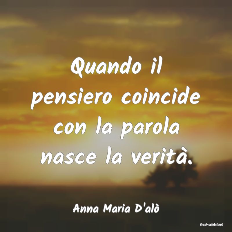 frasi di Anna Maria D'al