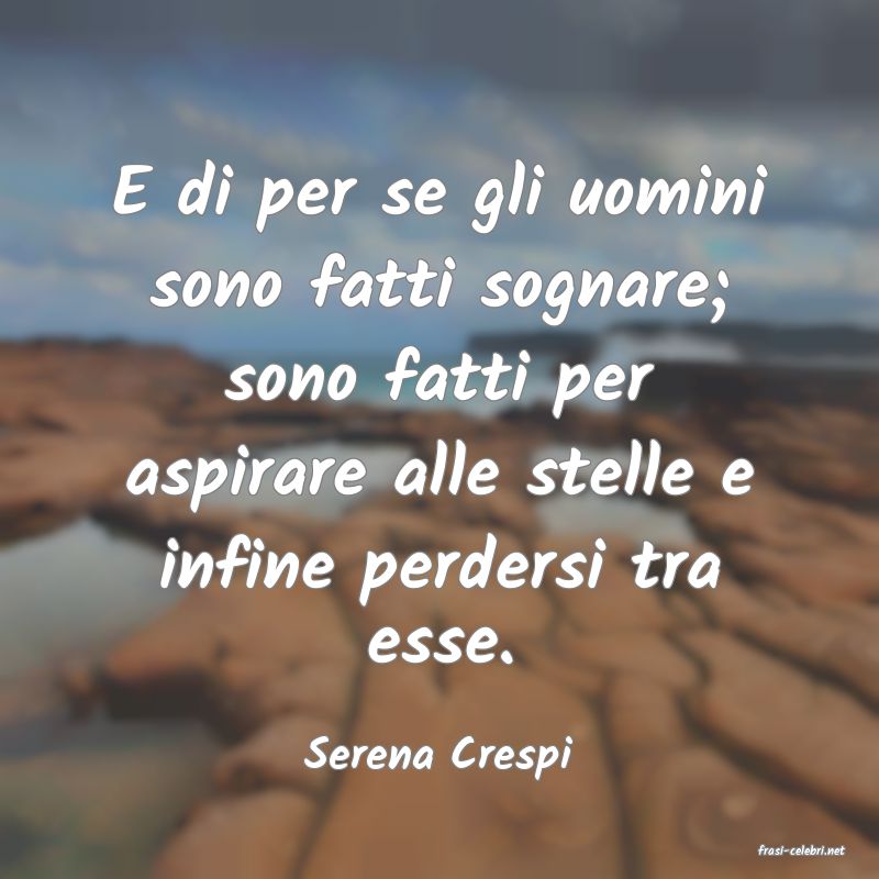 frasi di  Serena Crespi
