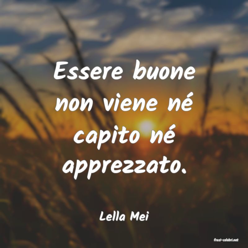 frasi di  Lella Mei
