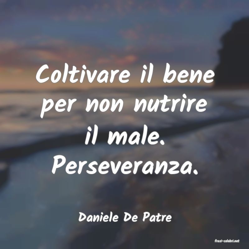 frasi di  Daniele De Patre
