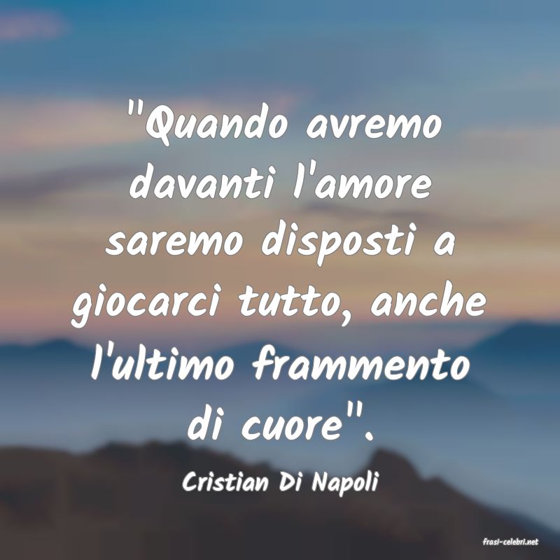 frasi di  Cristian Di Napoli
