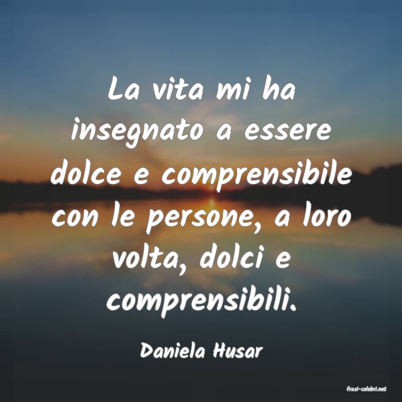 frasi di  Daniela Husar
