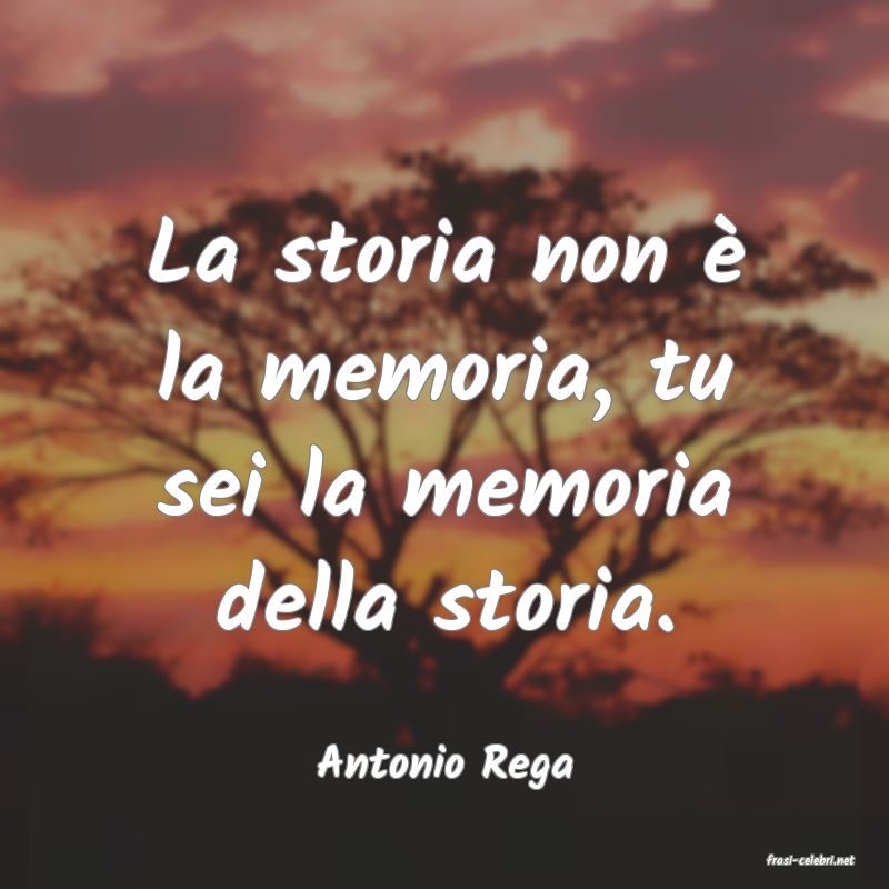 frasi di  Antonio Rega
