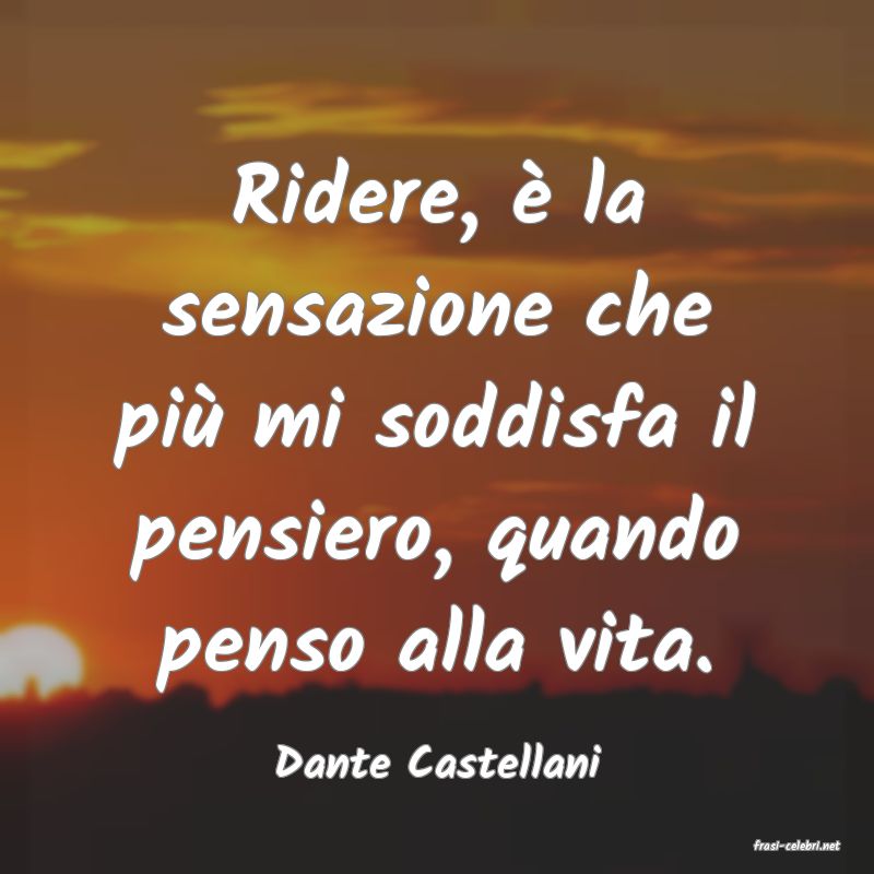 frasi di  Dante Castellani
