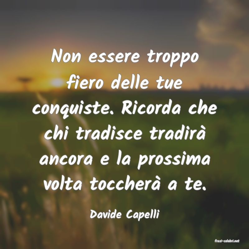 frasi di  Davide Capelli
