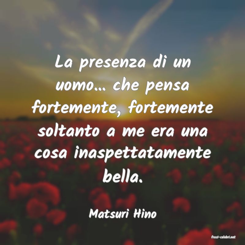 frasi di  Matsuri Hino
