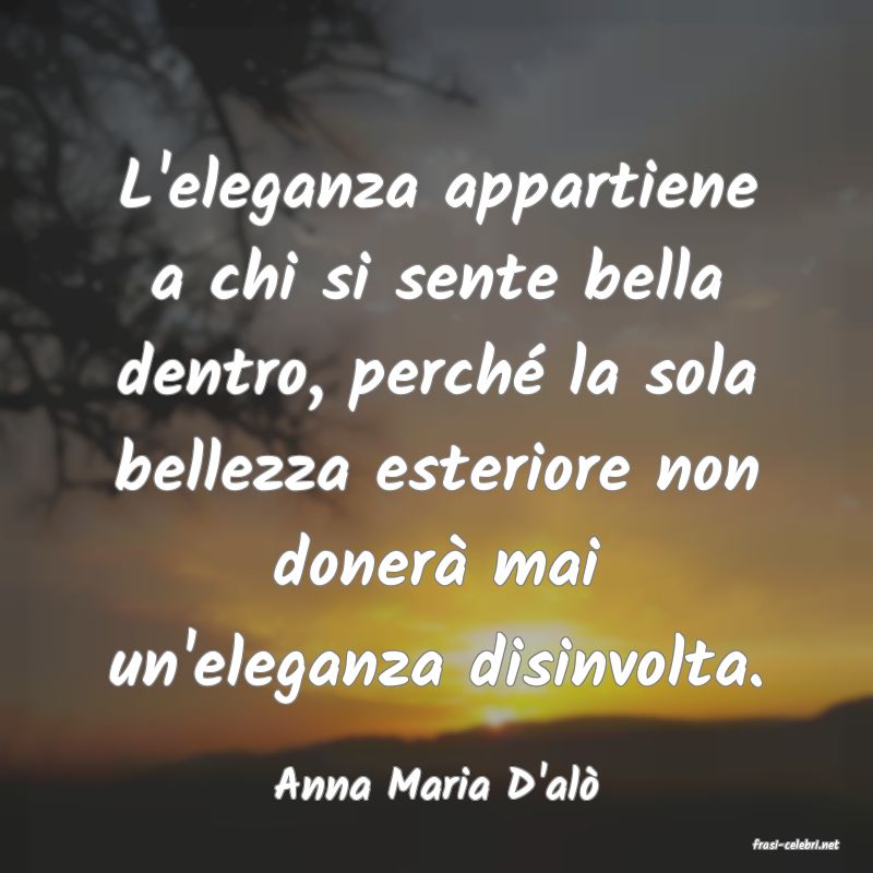 frasi di Anna Maria D'al