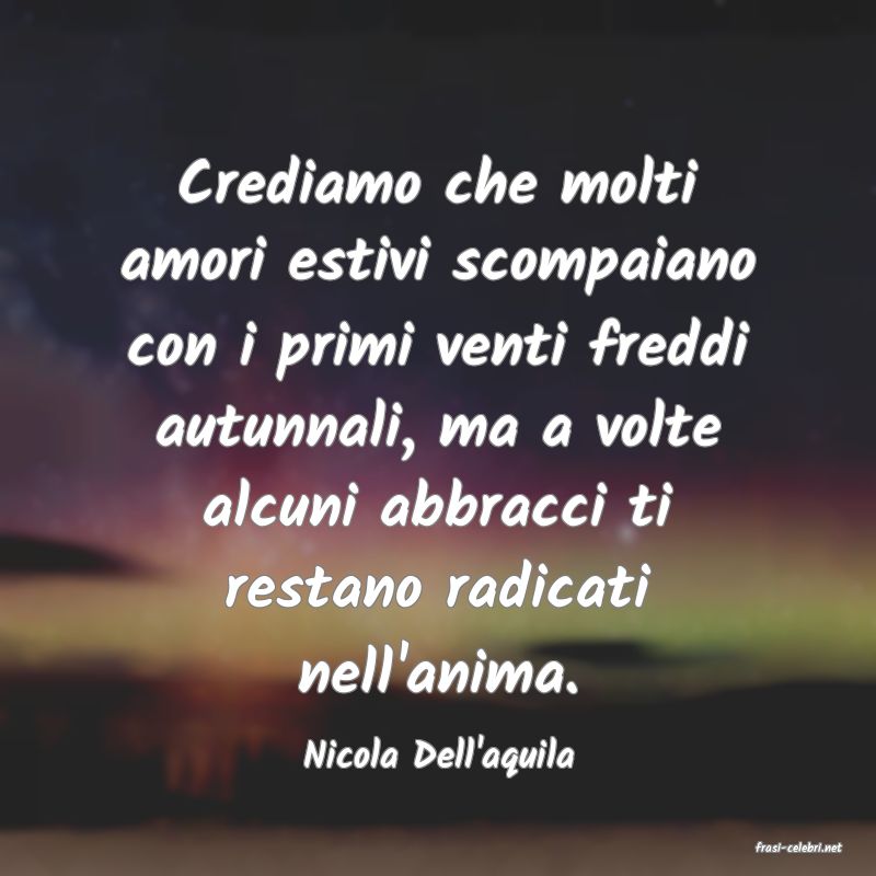 frasi di  Nicola Dell'aquila
