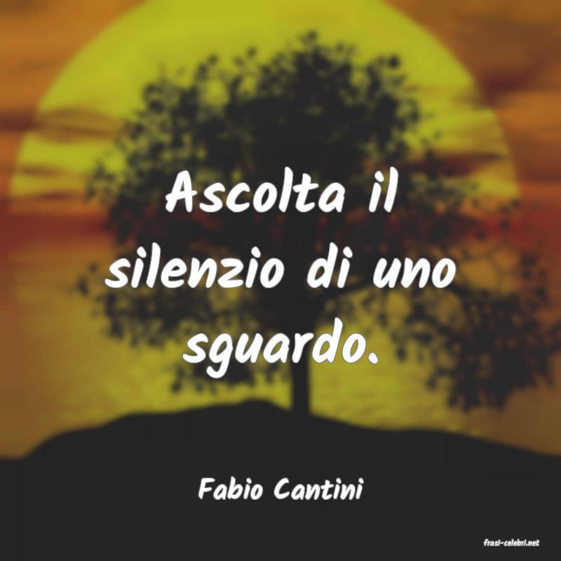 frasi di  Fabio Cantini
