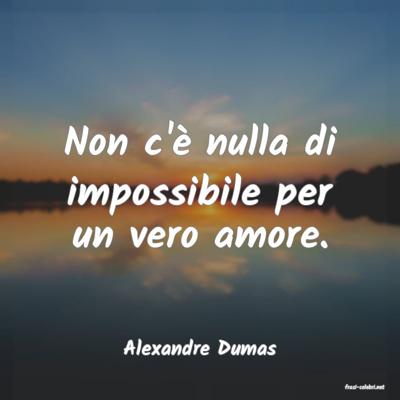 frasi di  Alexandre Dumas
