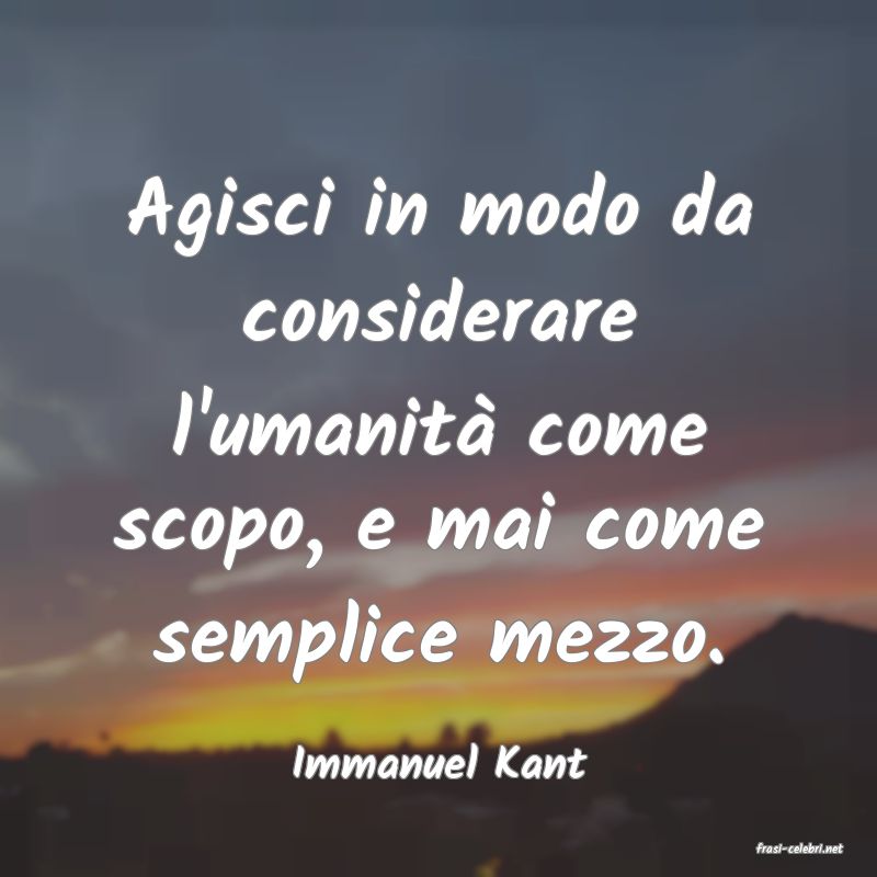 frasi di  Immanuel Kant
