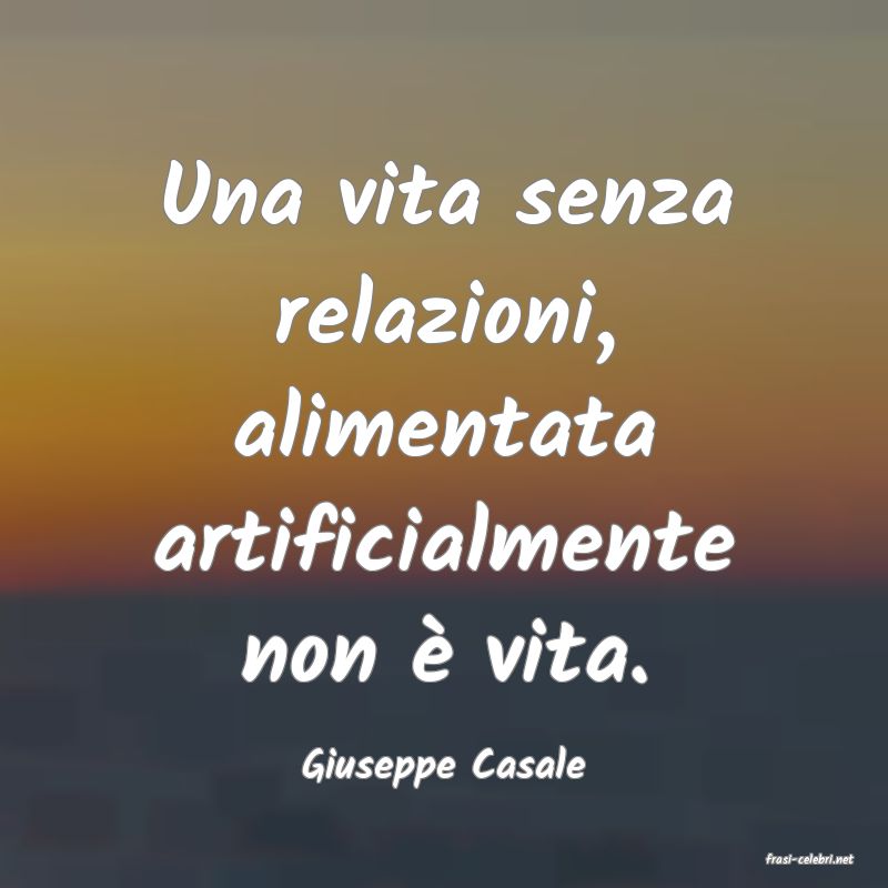 frasi di  Giuseppe Casale
