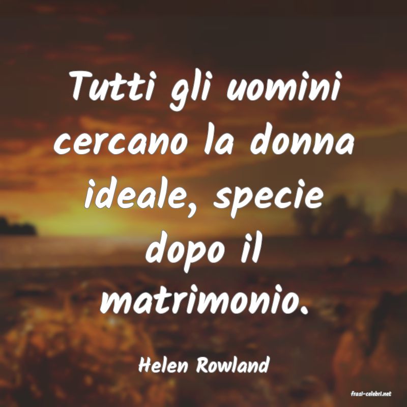 frasi di Helen Rowland