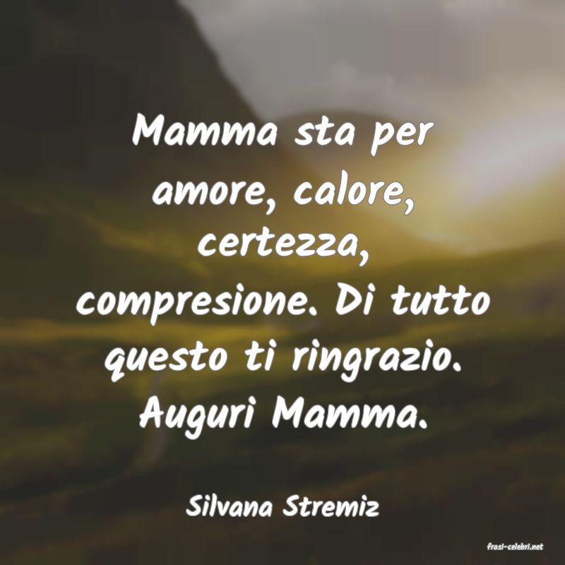 frasi di Silvana Stremiz