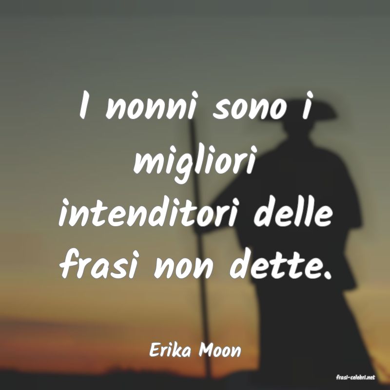 frasi di Erika Moon