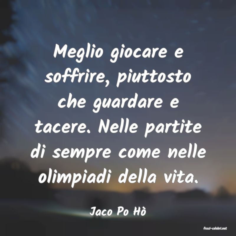 frasi di Jaco Po H
