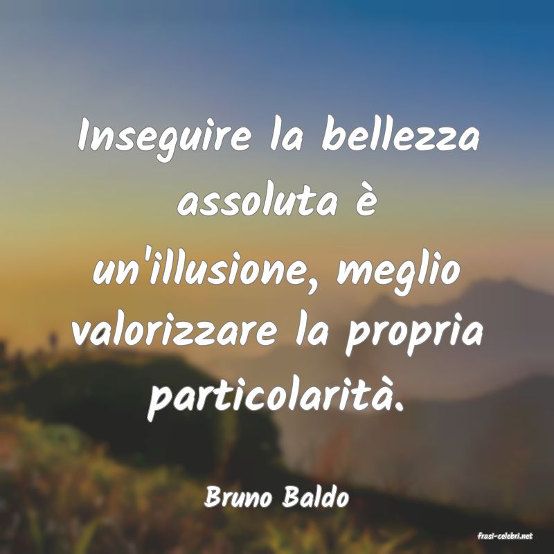 frasi di Bruno Baldo