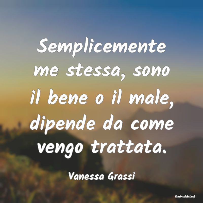 frasi di  Vanessa Grassi
