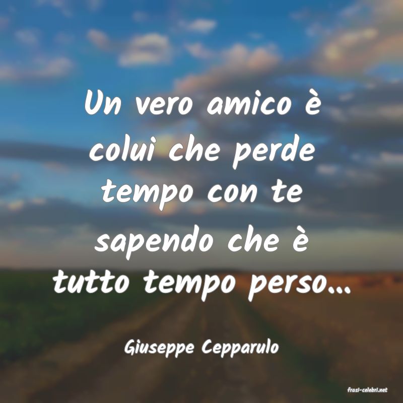 frasi di  Giuseppe Cepparulo

