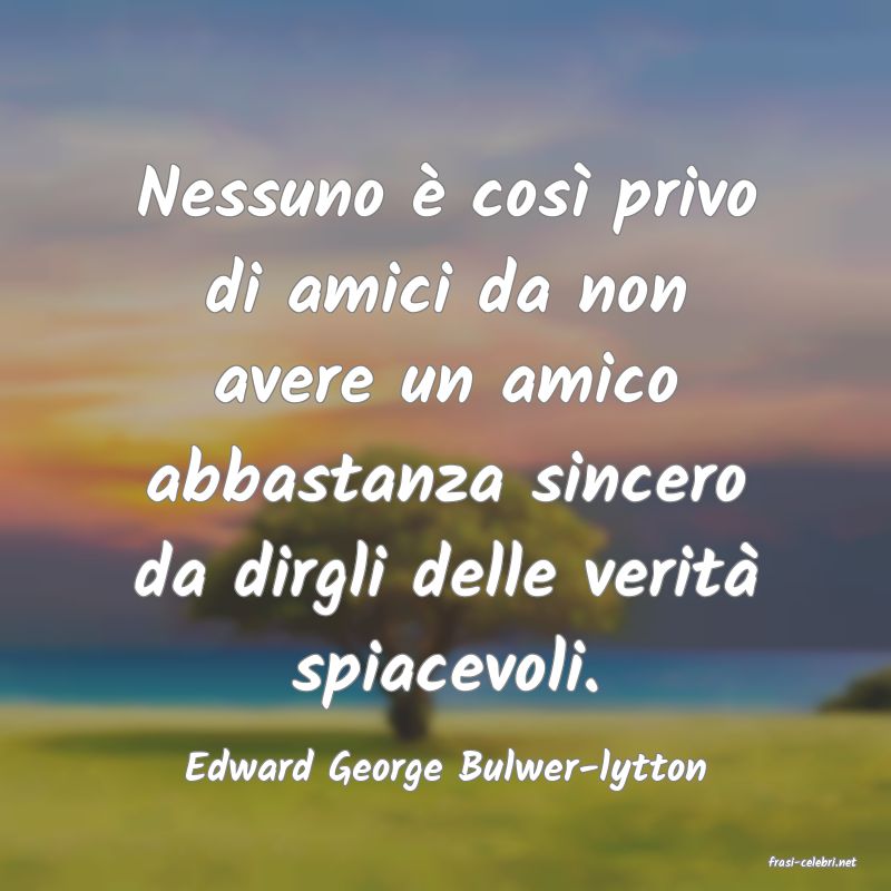 frasi di  Edward George Bulwer-lytton
