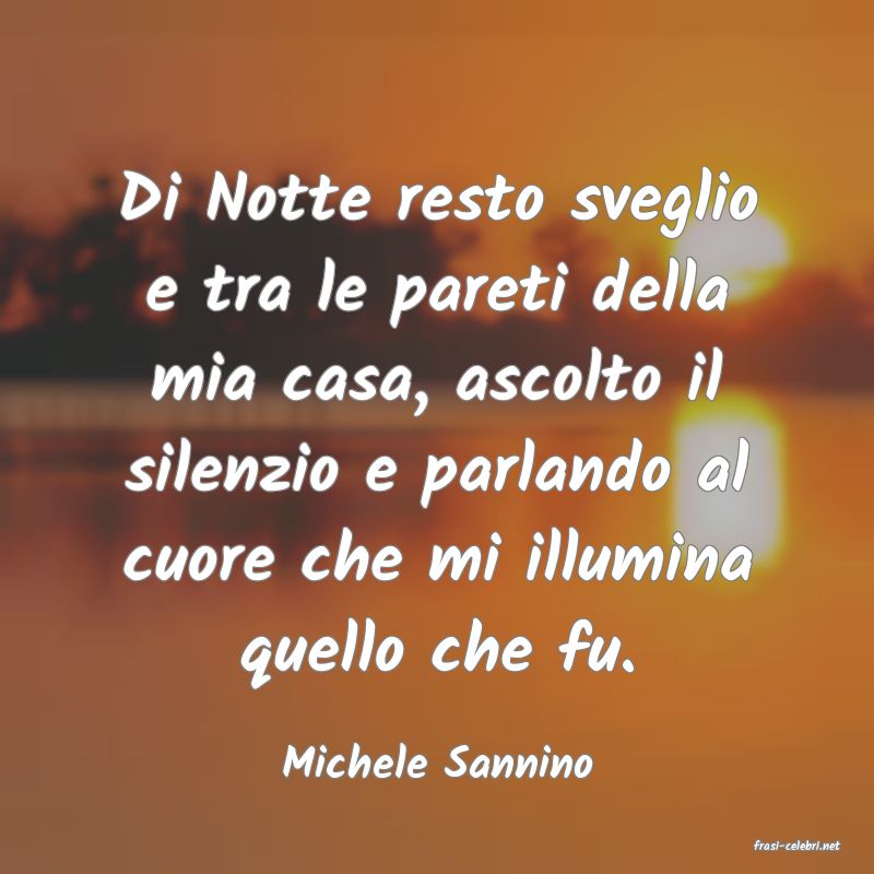 frasi di  Michele Sannino
