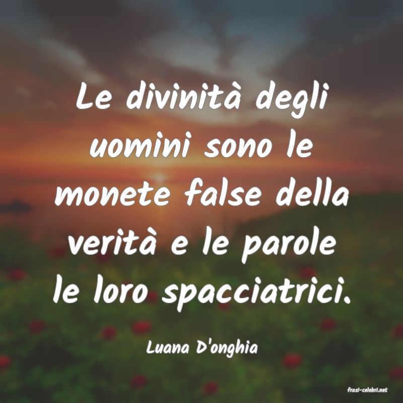 frasi di  Luana D'onghia
