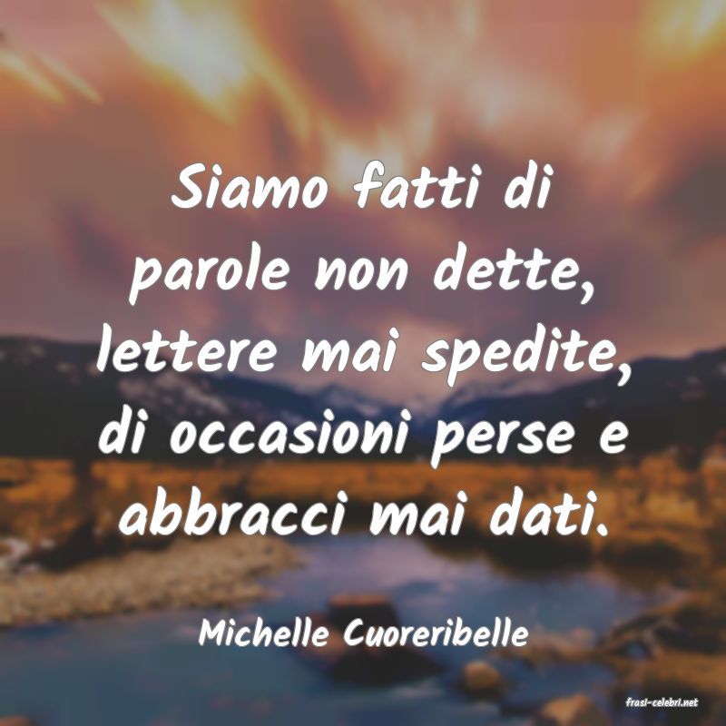 frasi di  Michelle Cuoreribelle
