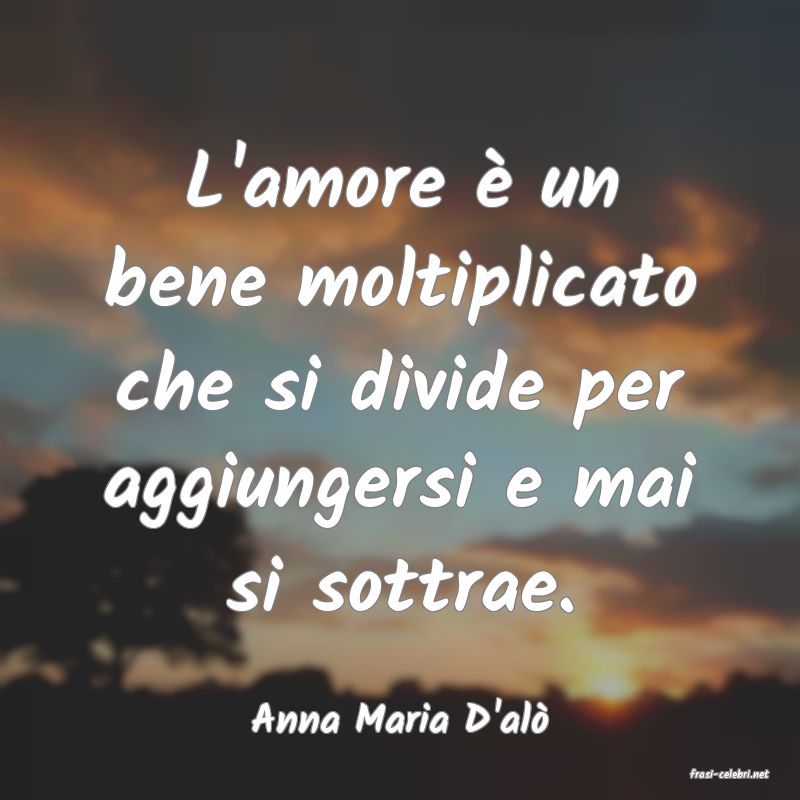 frasi di Anna Maria D'al�