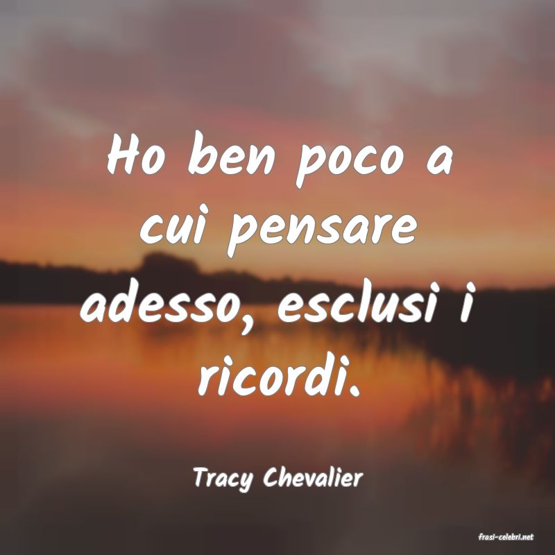 frasi di  Tracy Chevalier
