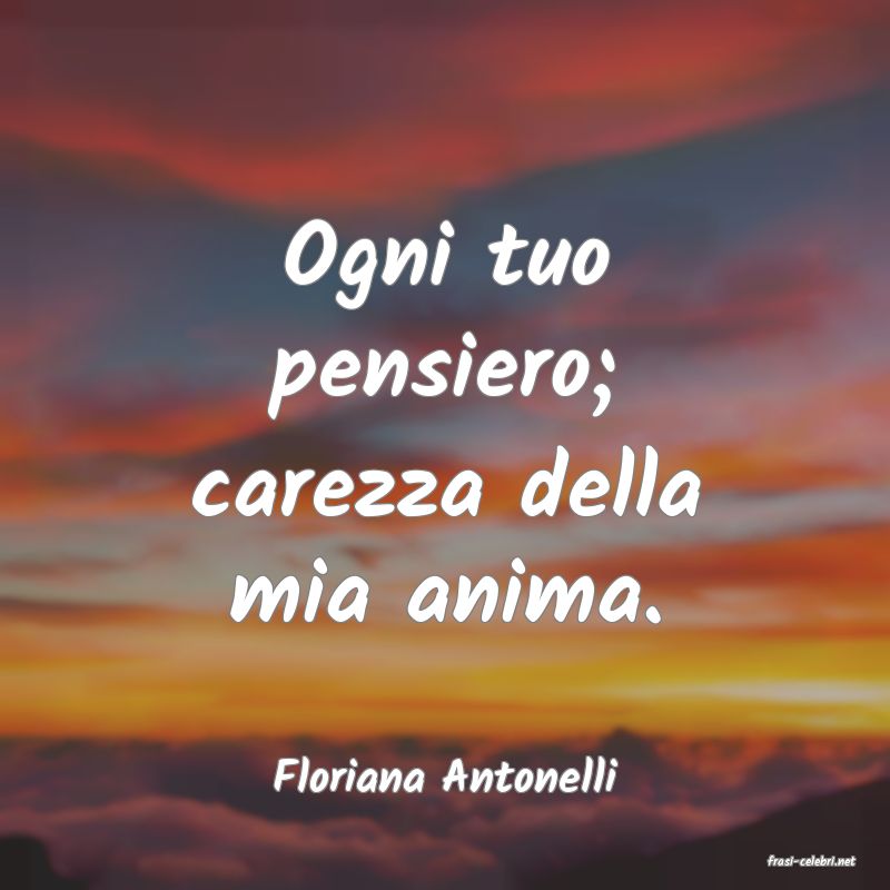 frasi di  Floriana Antonelli
