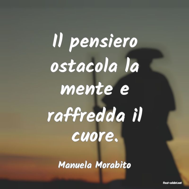 frasi di  Manuela Morabito
