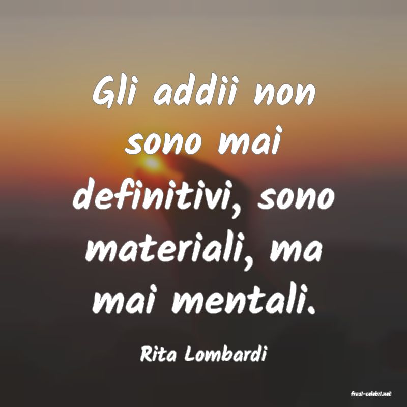 frasi di  Rita Lombardi
