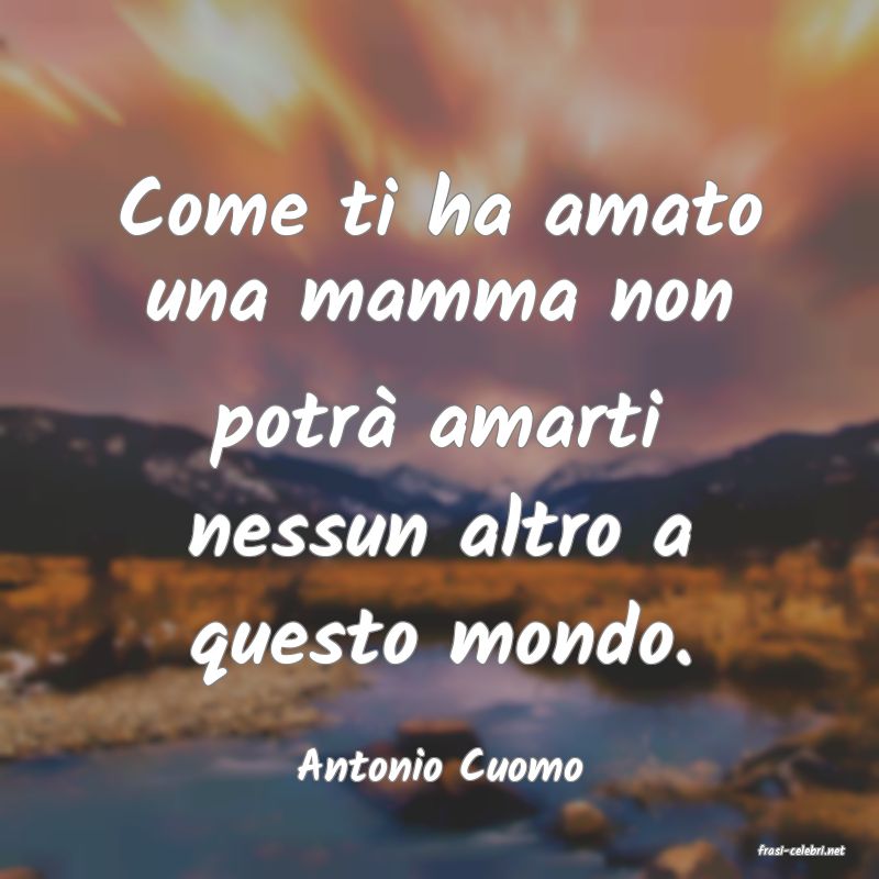 frasi di  Antonio Cuomo
