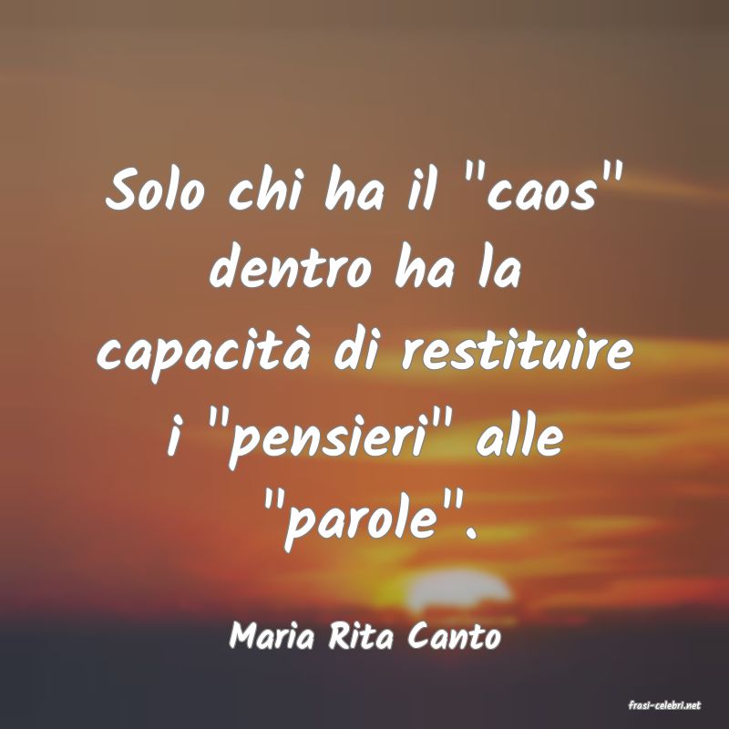frasi di  Maria Rita Canto
