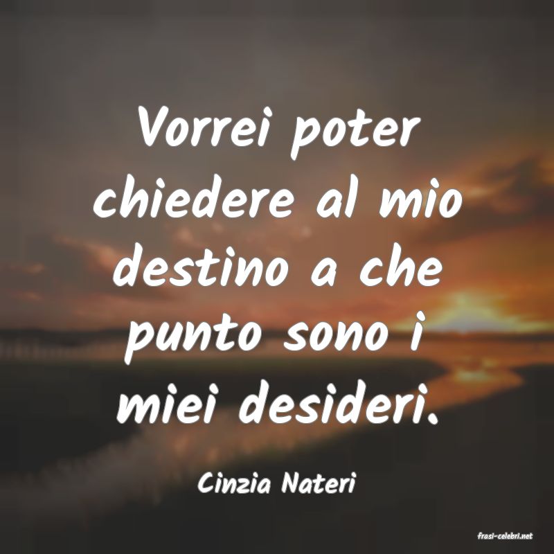 frasi di  Cinzia Nateri
