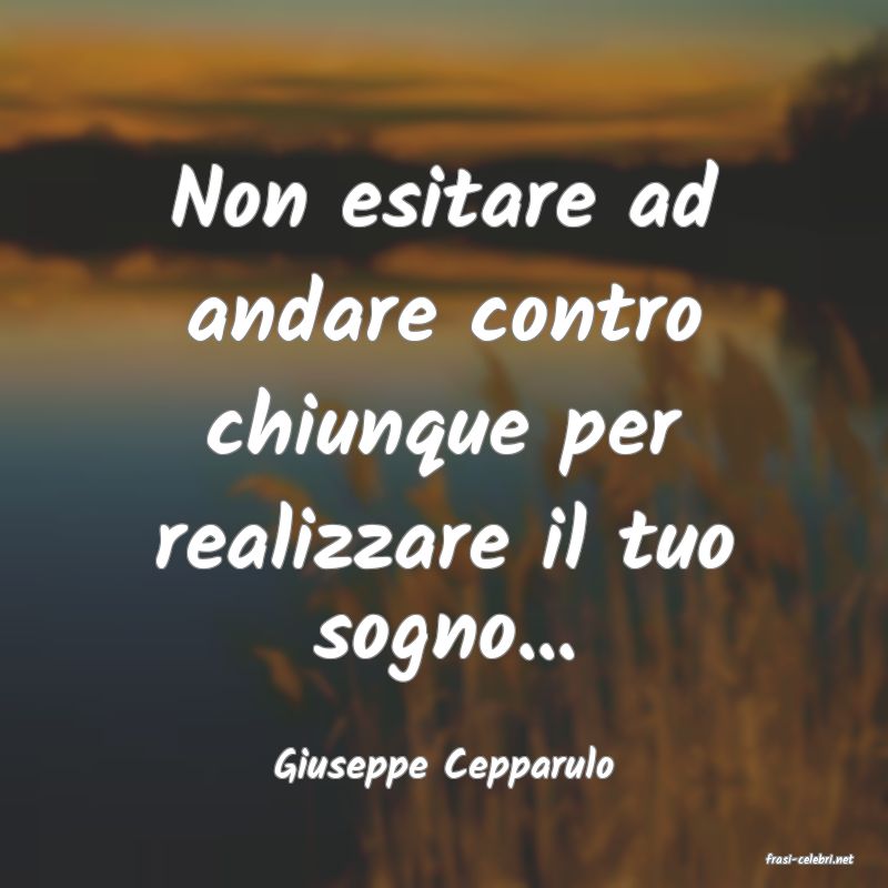 frasi di  Giuseppe Cepparulo
