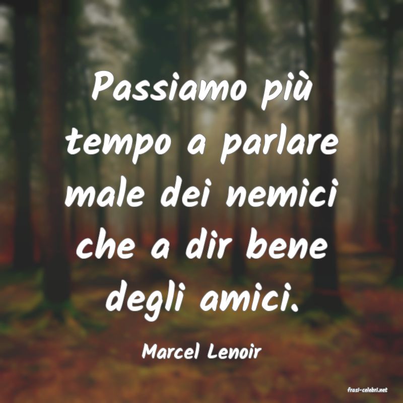 frasi di Marcel Lenoir
