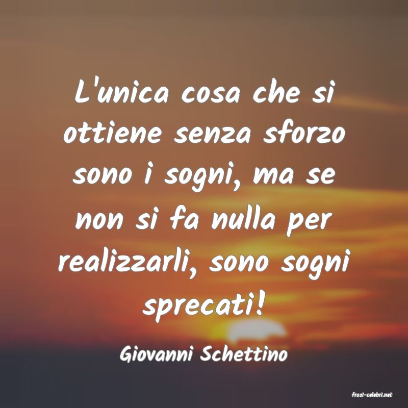 frasi di  Giovanni Schettino
