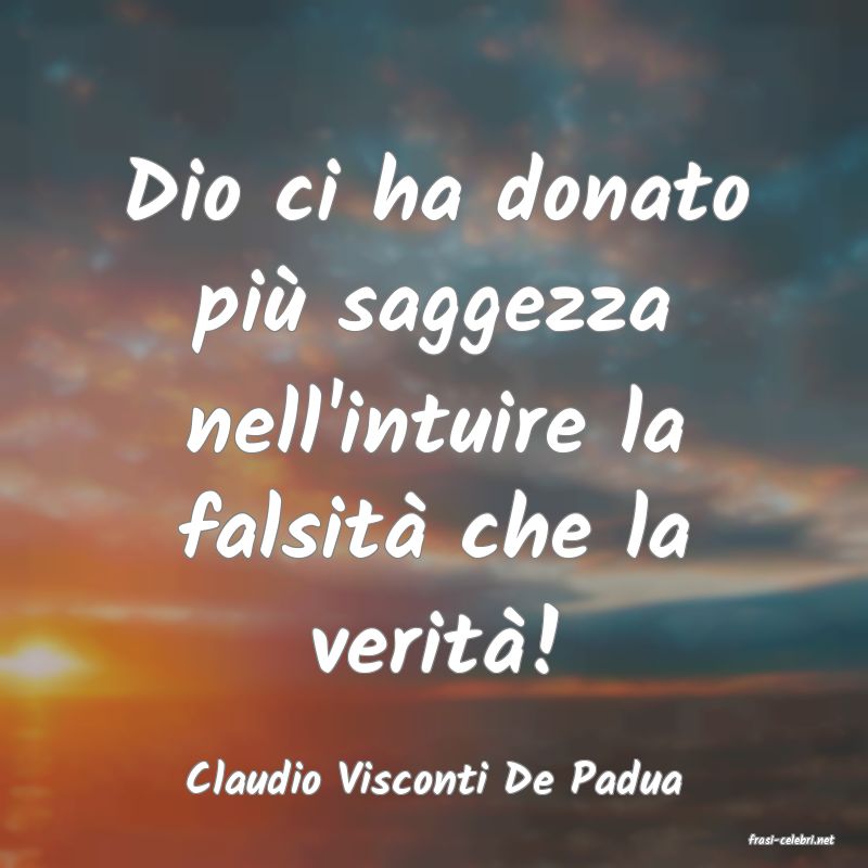 frasi di Claudio Visconti De Padua