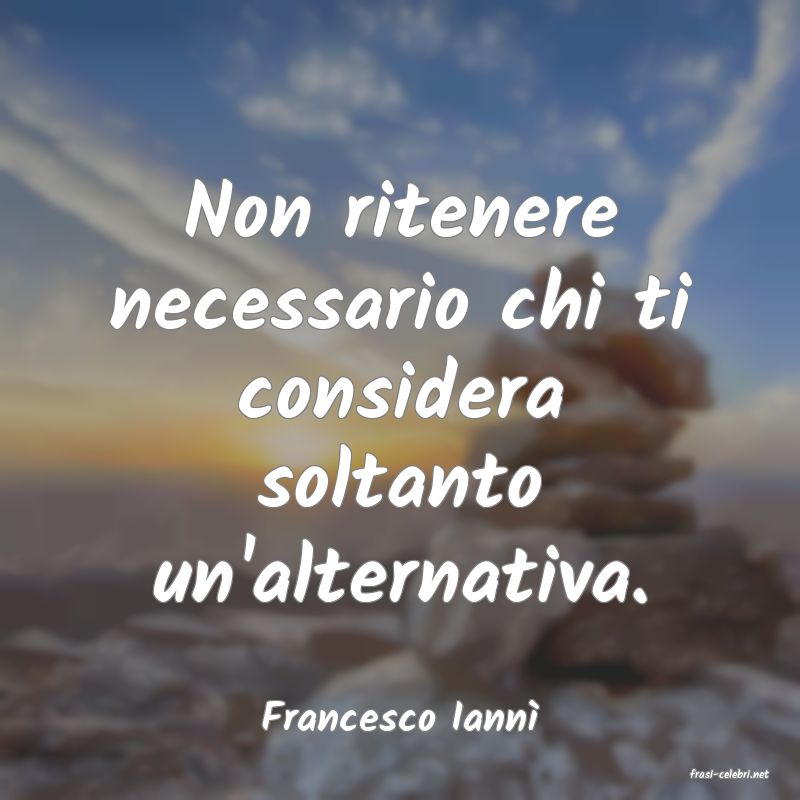 frasi di Francesco Iann�