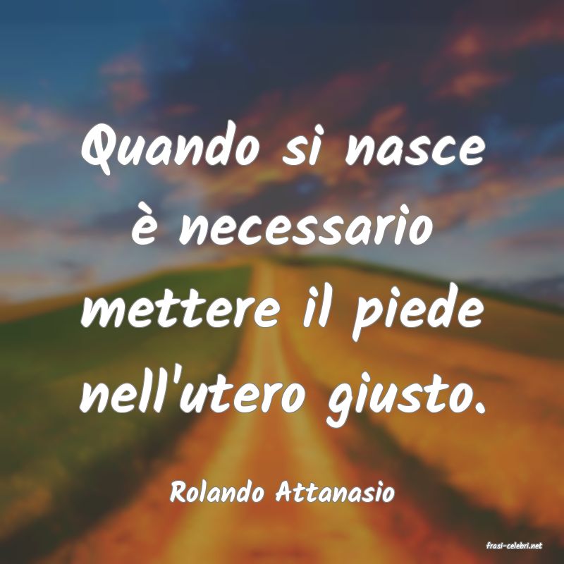 frasi di  Rolando Attanasio
