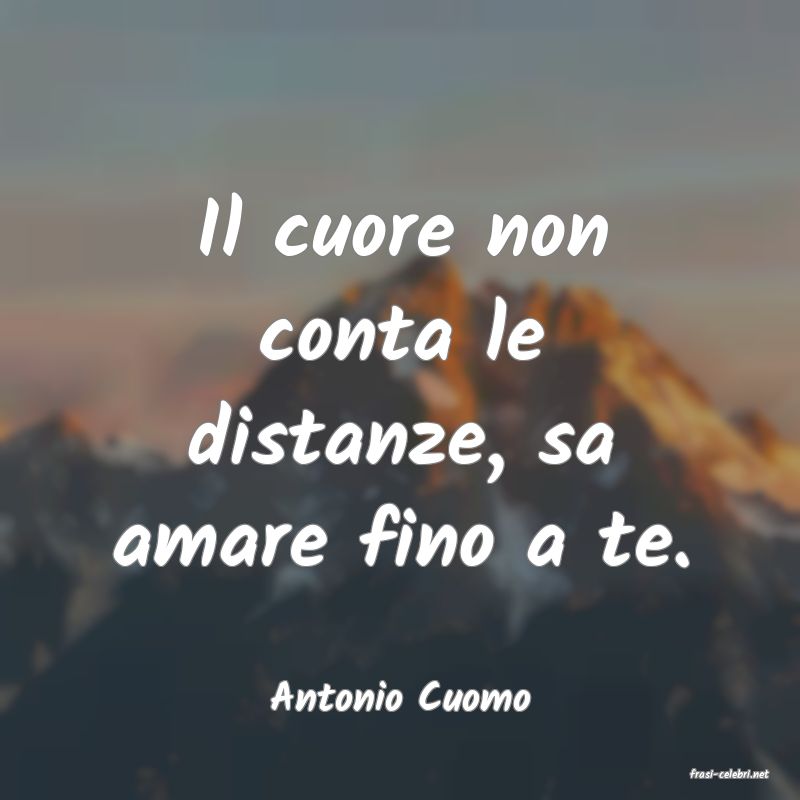 frasi di  Antonio Cuomo
