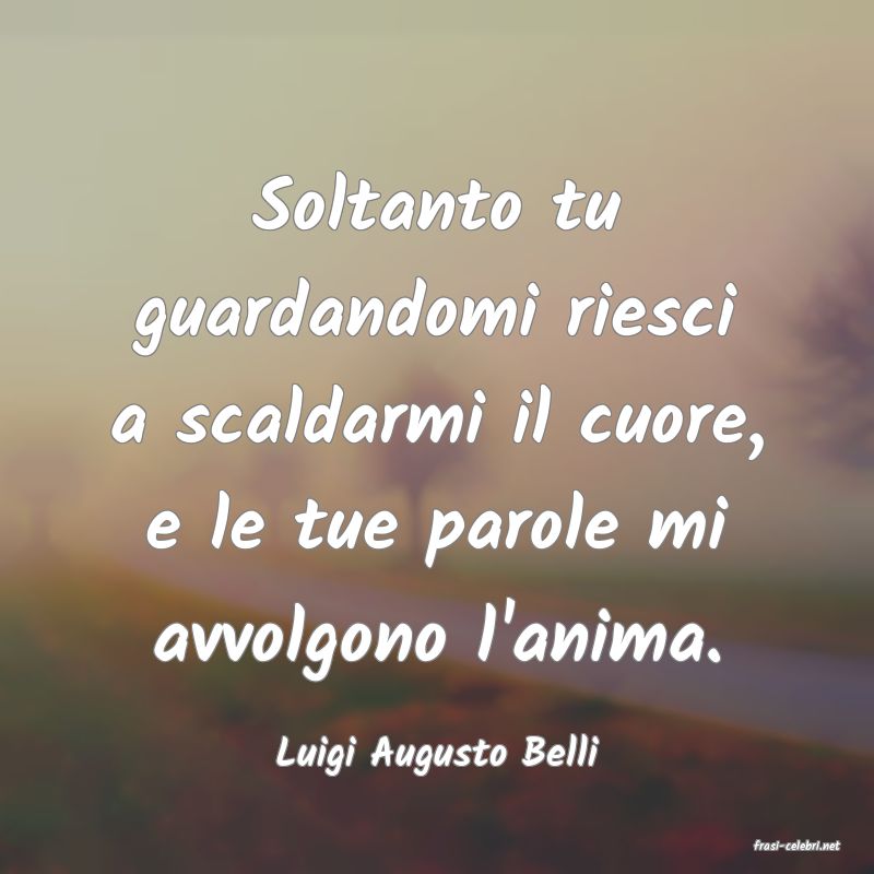 frasi di  Luigi Augusto Belli
