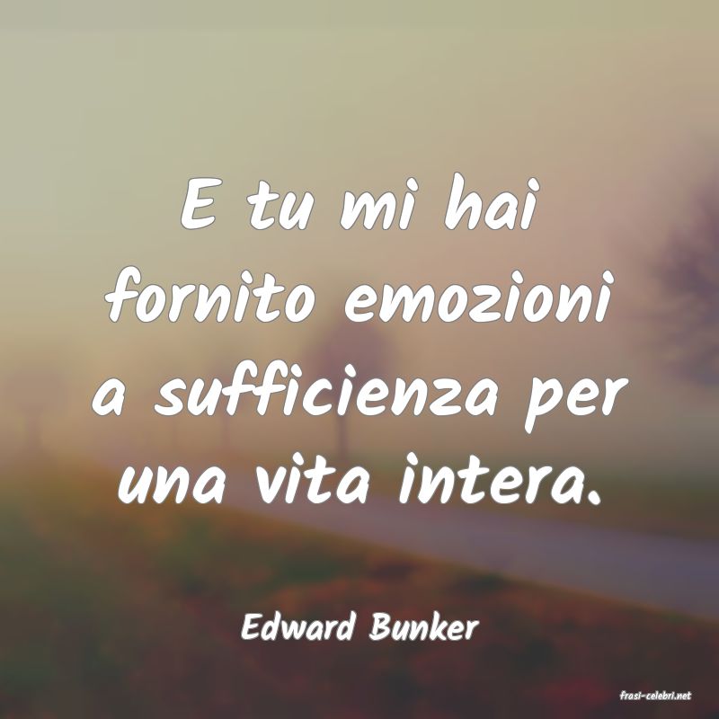 frasi di  Edward Bunker
