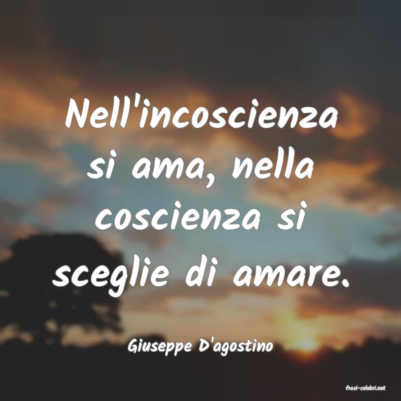 frasi di  Giuseppe D'agostino
