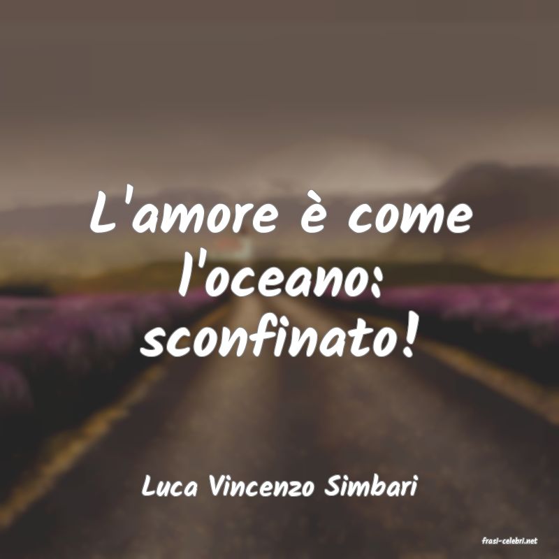 frasi di  Luca Vincenzo Simbari
