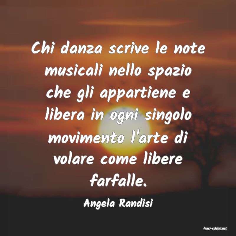 frasi di  Angela Randisi
