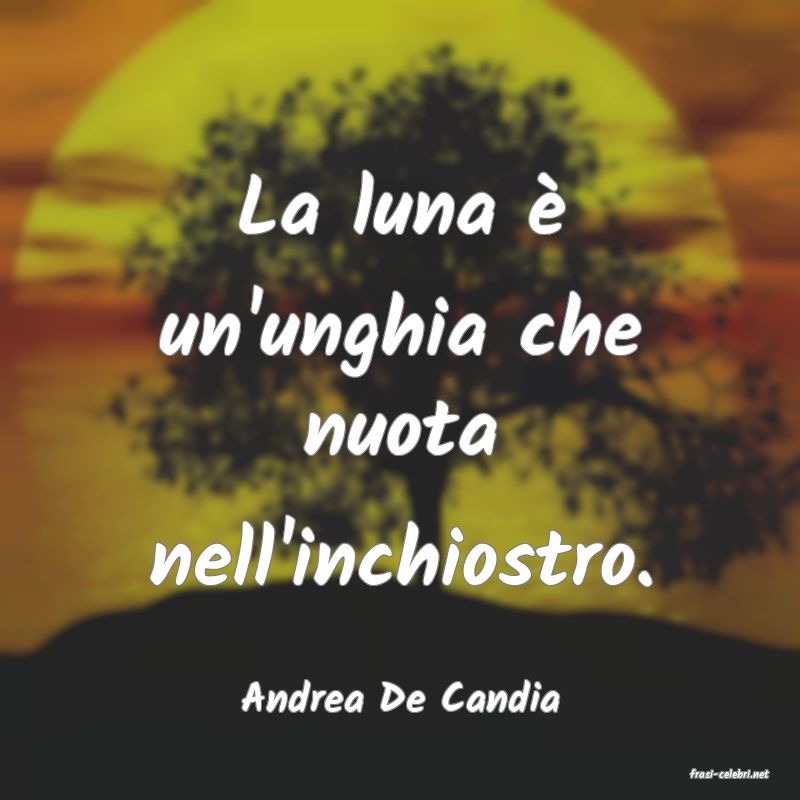 frasi di  Andrea De Candia
