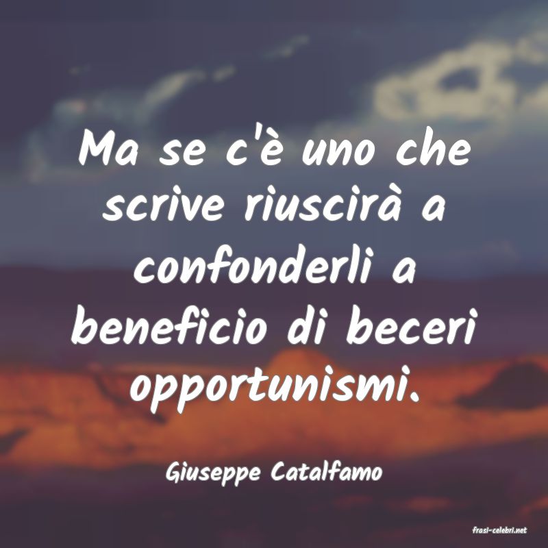 frasi di  Giuseppe Catalfamo
